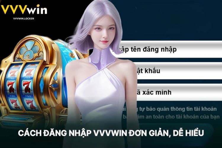 Cách Đăng Nhập VVVWIN Đơn Giản, Dễ Hiểu