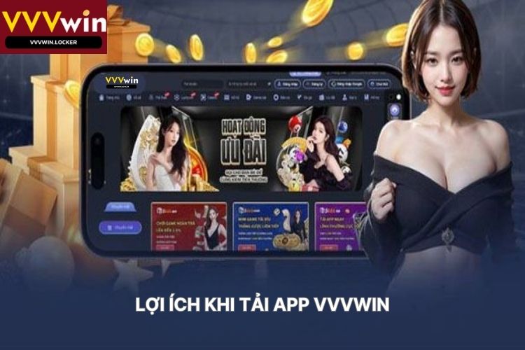 Lợi Ích Khi Tải App VVVWIN