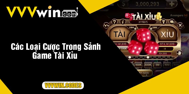 Các Loại Cược Trong Sảnh Game Tài Xỉu