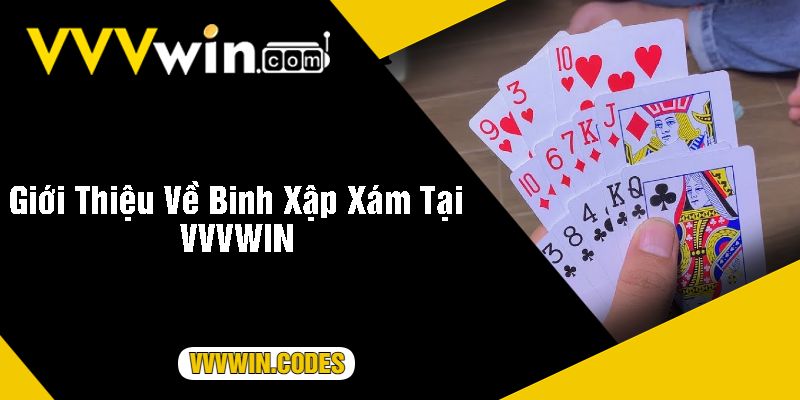 Giới Thiệu Về Binh Xập Xám Tại VVVWIN