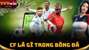 thumbnail-cf-la-gi-trong-bong-da