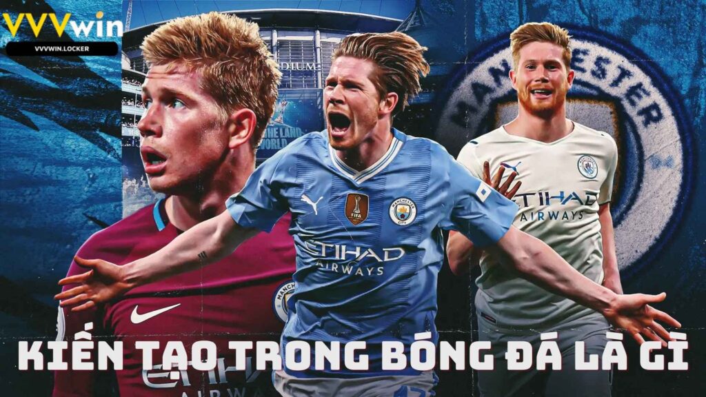 thumbnail-kien-tao-trong-bong-da-la-gi (2)